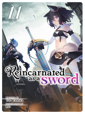 cover image of Reincarnated as a Sword, Volume 11